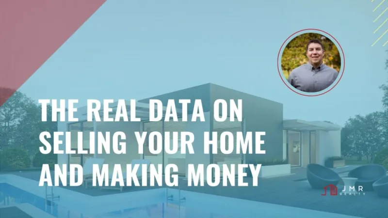 The Real Data on Selling your Home and Making Money - Jimmy Hughes