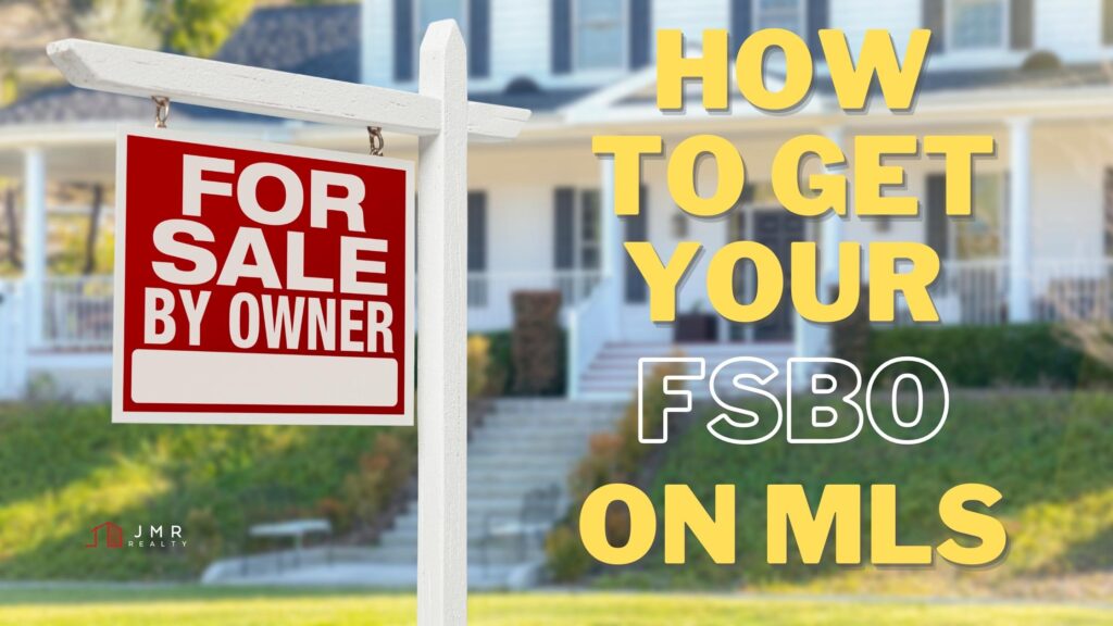 Image of a 'for sale by owner' red and white sign in front of a white house surrounded by green grass. Text on the image reads "how to get your FSBO on MLS".